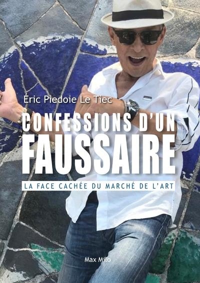 Confessions d'un faussaire - La face cachée du marché de l'art