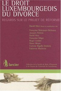 Le droit luxembourgeois du divorce : Regards sur le projet de réforme