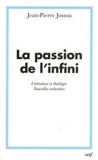 La passion de l'infini : Littérature et théologie, nouvelles recherches