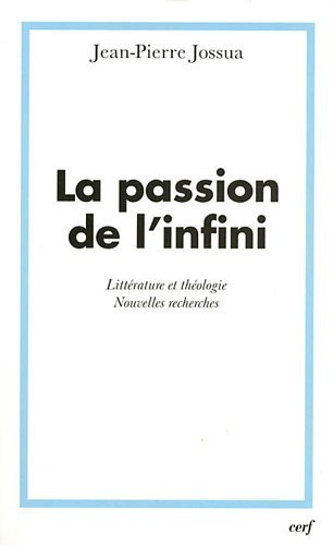 La passion de l'infini : Littérature et théologie, nouvelles recherches