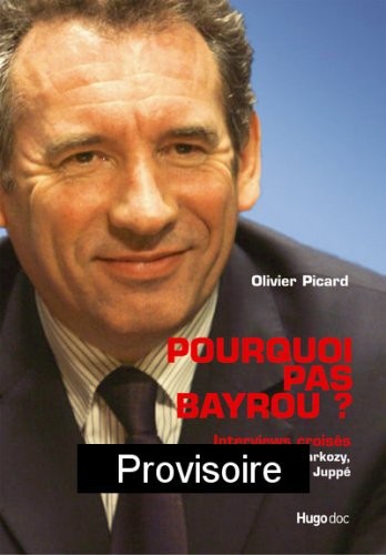 Pourquoi pas Bayrou ?