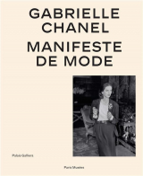 Gabrielle Chanel: Manifeste de mode