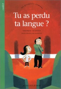 Tu as perdu ta langue ?