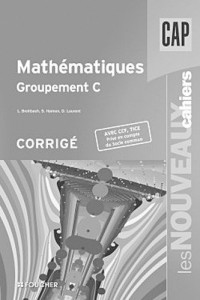 Les Nouveaux Cahiers Mathématiques groupement C CAP Corrigé