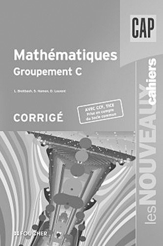 Les Nouveaux Cahiers Mathématiques groupement C CAP Corrigé