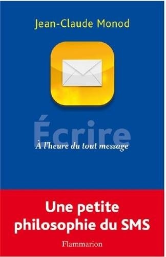 Ecrire : A l'heure du tout-message