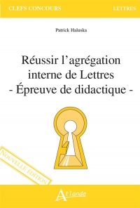 Réussir l'agrégation interne de Lettres - Épreuve de didactique