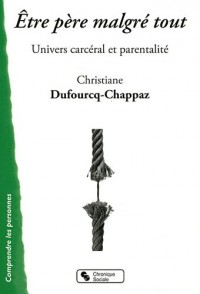 Etre père malgré tout : Univers carcéral et parentalité