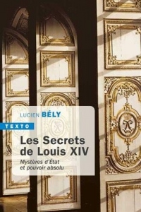 Les secrets de Louis XIV : Mystères d'état et pouvoir absolu