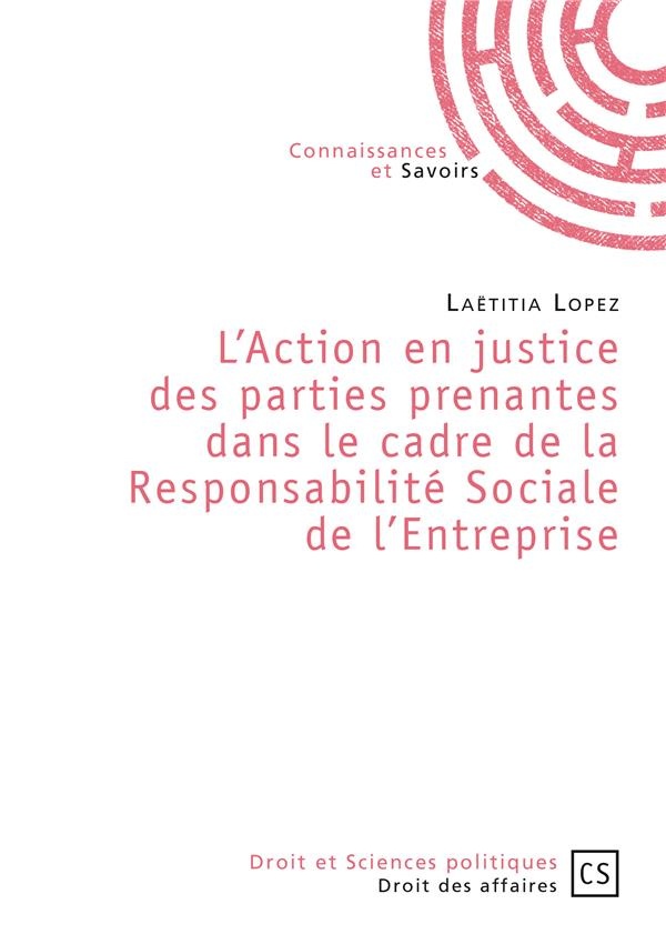 L'Action en justice des parties prenantes dans le cadre de la responsabilité sociale de l'entreprise