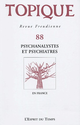 Topique, N° 88 2004 : Psychanalystes et psychiatres