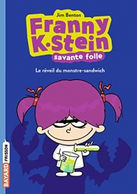 Franny K. Stein, savante folle, Tome 01 : Franny K. Stein : Le réveil du monstre-sandwich
