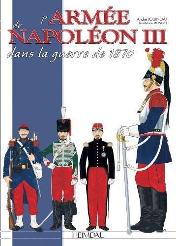 L'armée De Napoléon III: Dans La Guerre De 1870