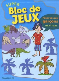 Super bloc de jeux : Réservé aux garçons de 5-7 ans