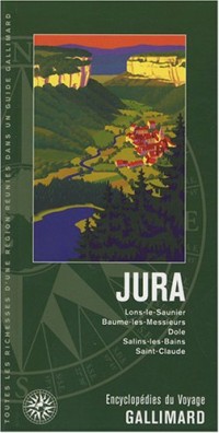 Jura: Lons-le-Saunier, Baume-les-Messieurs, Dole, Salins-les-Bains, Saint-Claude