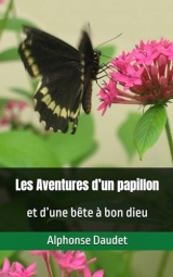 Les Aventures d’un papillon et d’une bête à bon dieu: Alphonse Daudet