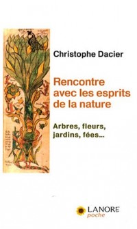 Rencontre avec les esprits de la nature : Arbres, fleurs, jardins, fées.