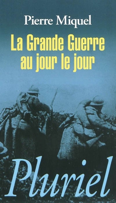 La Grande Guerre au jour le jour