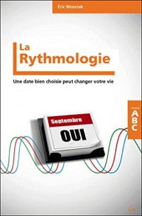 La Rythmologie - Une date bien choisie peut changer votre vie