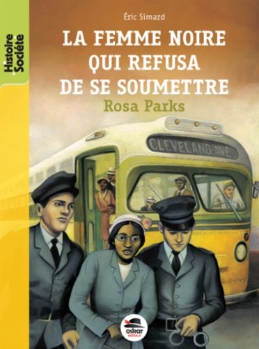La femme noire qui refusa de se soumettre : Rosa Parks