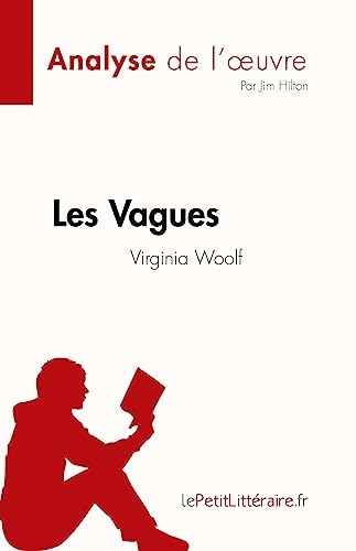 Les Vagues de Virginia Woolf (Analyse de l'œuvre): Résumé complet et analyse détaillée de l'œuvre