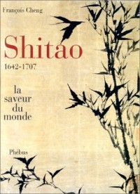 Shitao, 1642-1707 : La Saveur du monde