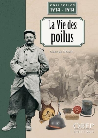 La vie des poilus: La vie des poilus pendant la Grande Guerre