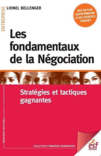 Les fondamentaux de la négociation : Stratégies et tactiques gagnantes