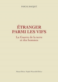 Etranger parmi les vifs - La Guerre de la terre et des hommes tome 2