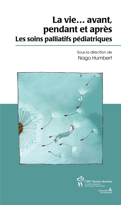 La vie… avant, pendant et après : Les soins palliatifs pédiatriques