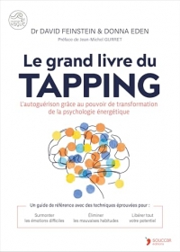 Le grand livre du Tapping: L’autoguérison grâce au pouvoir de transformation de la psychologie énergétique
