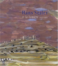 Hans Seiler et la lumière : 1907-1986 (1DVD)