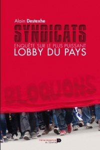 Syndicats. Enquête sur le plus puissant lobby du pays