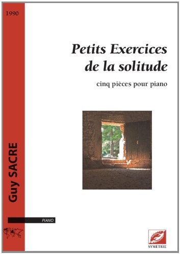 Petits Exercices de la solitude, cinq pièces pour piano