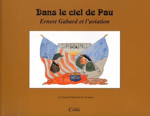 Dans Le Ciel De Pau, Ernest Gabard Et L'aviation