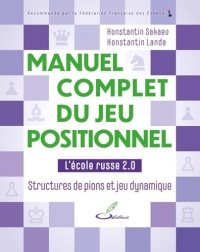 Manuel complet du jeu positionnel, Structuresde pions et jeu dynamique: L'école russe 2.0 - Structures de pions et jeu dynamique