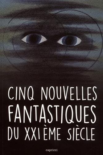 Cinq nouvelles fantastiques du XXIe siècle