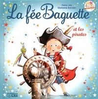 La fée Baguette et les pirates - Dès 3 ans
