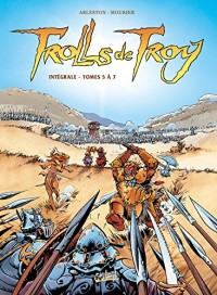 Trolls de Troy - Intégrale T5 à T7