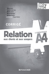 Les Nouveaux A4 Relation aux clients et aux usagers Sde Bac Pro Corrigé
