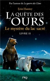 2. La quête des ours : Le mystère du lac sacré (2)