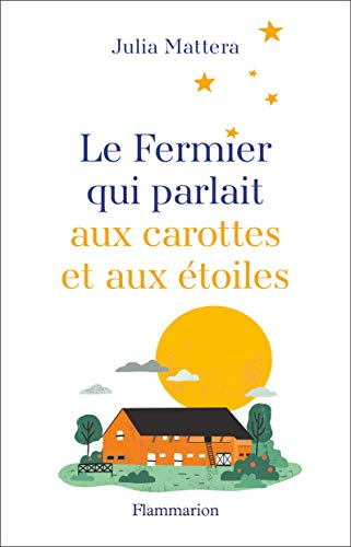 Le Fermier qui parlait aux carottes et aux étoiles (Romans)