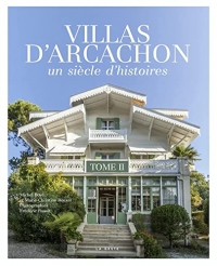 Les villas d'Arcachon - Un siècle d'hsitoires (Tome II)