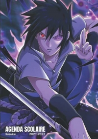 Agenda Scolaire 2021 2022 Sasuke: couverture Naruto pour Garçon et fille | Agenda Scolaire Journalier et semainier 2021-2022, Primaire, college, ... scolaires | Agenda anime manga bande dessinée