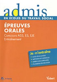 Concours assistant service social, éducateur spécialisé et éducateur de jeunes enfants - Epreuves orales - Admis - Je m'entraîne