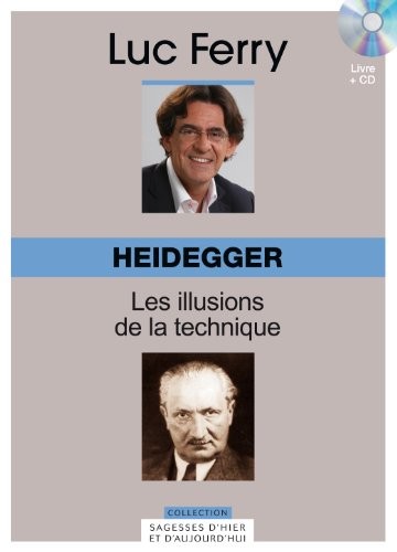Heidegger, les illusions de la technique (1CD audio)