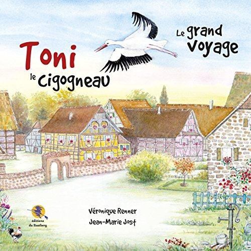 Toni le Cigogneau - le Grand Voyage