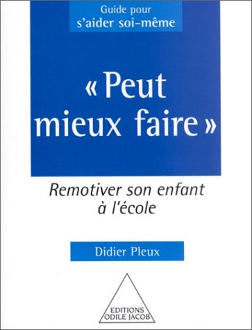 Peut mieux faire - Remotiver son enfant à l'école