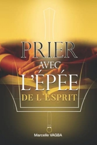 Prier avec l'épée de l'Esprit