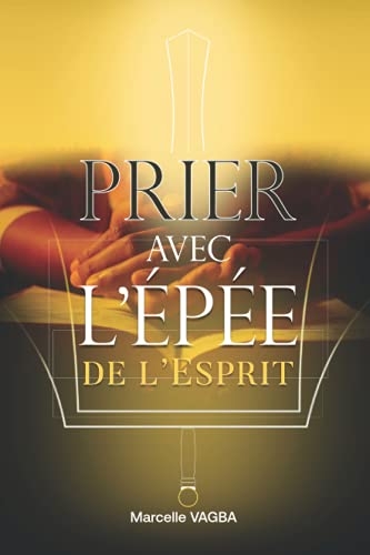Prier avec l'épée de l'Esprit